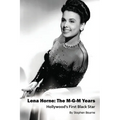 Lena Horne: The M-G-M Years - Hollywood's First Black Star