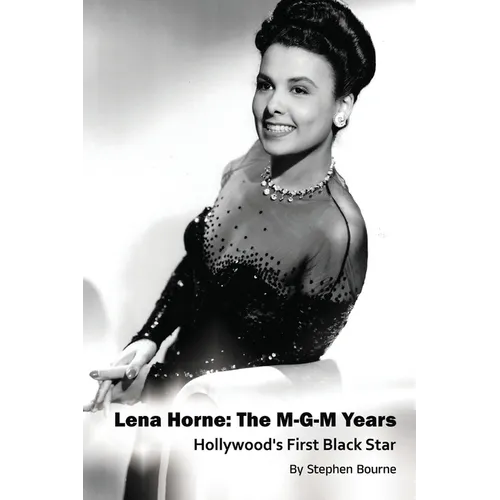 Lena Horne: The M-G-M Years - Hollywood's First Black Star