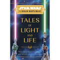 Star Wars: The High Republic: Tales of Light and Life