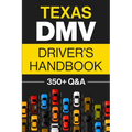 Texas DMV Driver's Handbook: Practice for the Texas Permit Test with 350+ Driving Questions and Answers