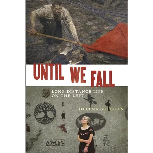 Until We Fall: Long Distance Life on the Left