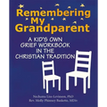 Remembering My Grandparent: A Kid's Own Grief Workbook in the Christian Tradition
