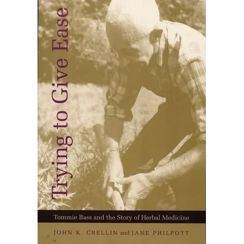 Trying to Give Ease: Tommie Bass and the Story of Herbal Medicine