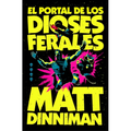 El Portal de Los Dioses Ferales / The Gate of the Feral Gods