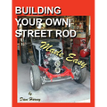 BUILDING YOUR OWN STREET ROD Made Easy