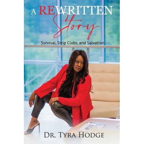 A Rewritten Story (Survival, Strip Clubs, and Salvation)