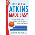 The New Atkins Made Easy: A Faster, Simpler Way to Shed Weight and Feel Great -- Starting Today!