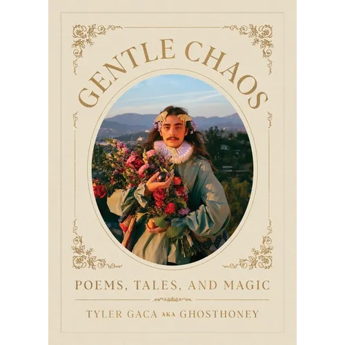 Gentle Chaos: Poems, Tales, and Magic