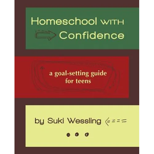 Homeschool with Confidence: a goal-setting guide for teens