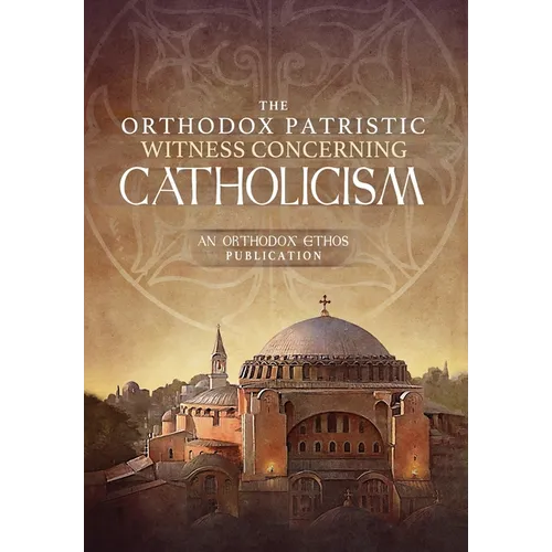 The Orthodox Patristic Witness Concerning Catholicism