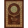 The Blazing World (Royal Collector's Edition) (Case Laminate Hardcover with Jacket)