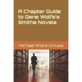 A Chapter Guide to Gene Wolfe's Smithe Novels