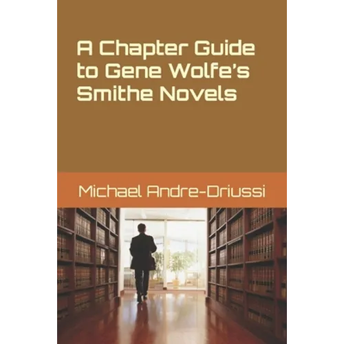 A Chapter Guide to Gene Wolfe's Smithe Novels