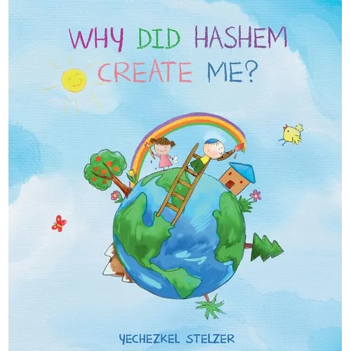 Why Did Hashem Create Me?