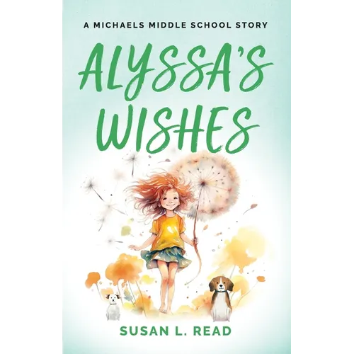 Alyssa's Wishes: A Michaels Middle School Story