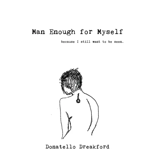 Man Enough For Myself: A Poetry Memoir