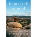 Homesick Nomad: Settling Into an Untethered Life