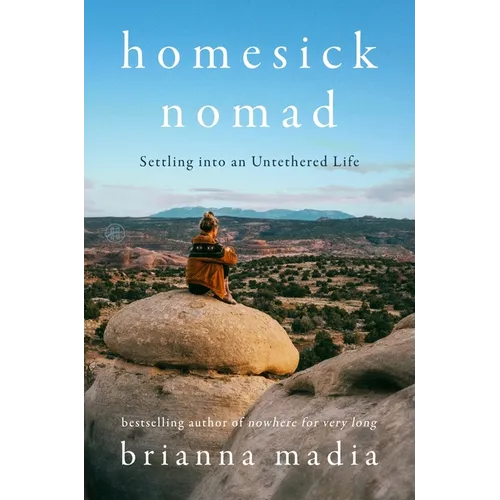 Homesick Nomad: Settling Into an Untethered Life
