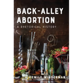 Back-Alley Abortion: A Rhetorical History