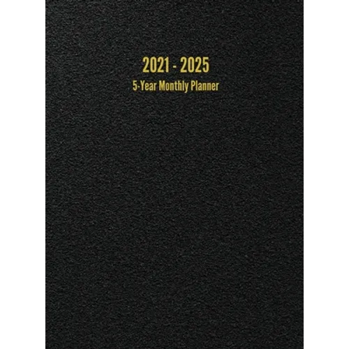 2021 - 2025 5-Year Monthly Planner: 60-Month Calendar (Black)