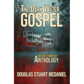 The Dark Water Gospel: An East Tennessee Anthology