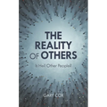 The Reality of Others: Is Hell Other People?