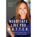 Negotiate Like YOU M.A.T.T.E.R.: The Sure Fire Method to Step Up and Win