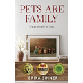 Pets are Family: It's as simple as that.