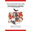 The History of the Fitzhugh Family: In Two Volumes