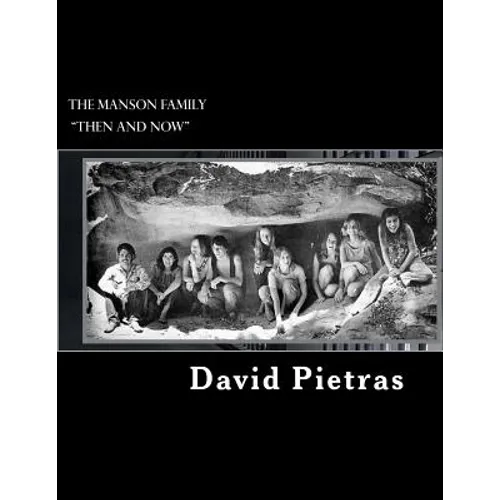 The Manson Family "Then and Now"