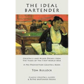 The Ideal Bartender: Cocktails and Mixed Drinks from the Years of the First World War