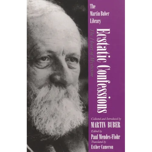 Ecstatic Confessions: The Heart of Mysticism