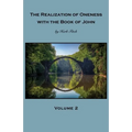 The Realization of Oneness with the Book of John: Volume 2