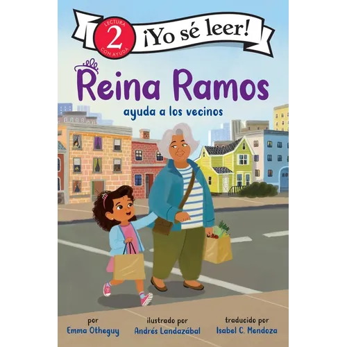 Reina Ramos Ayuda a Los Vecinos: Reina Ramos: Neighborhood Helper (Spanish Edition)