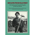 Escape From Slavery: The Boyhood of Frederick Douglas in His Own Words