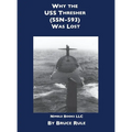 Why the USS Thresher (SSN 593) Was Lost