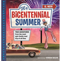 My Bicentennial Summer: True Adventures from the Most Epic Family Road Trip of All Time