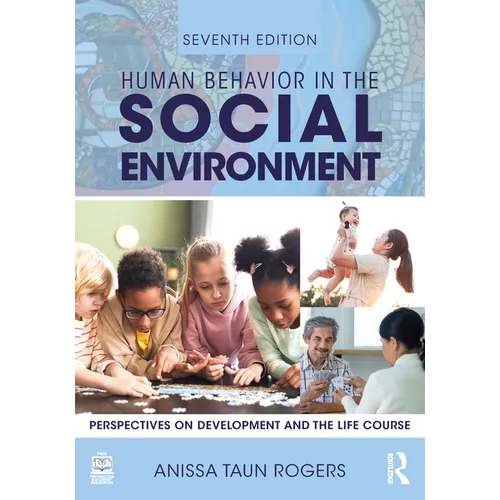 Human Behavior in the Social Environment: Perspectives on Development and the Life Course