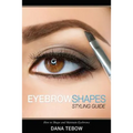 Eyebrow Shapes: Styling Guide How to Shape and Maintain Eyebrows