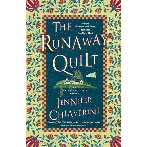 The Runaway Quilt: An ELM Creek Quilts Novel