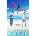The Ocean Between: A New Zealand neighbours to lovers novella