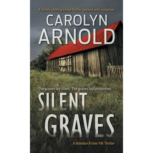 Silent Graves: A totally chilling crime thriller packed with suspense