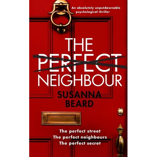THE PERFECT NEIGHBOUR an absolutely unputdownable psychological thriller