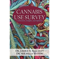 Cannabis Use Survey: Confessions, Insights, and Opinions