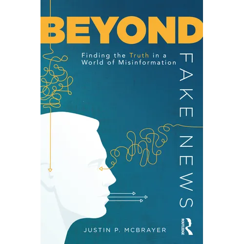 Beyond Fake News: Finding the Truth in a World of Misinformation