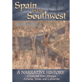 Spain in the Southwest: A Narrative History of Colonial New Mexico, Arizona, Texas, and California