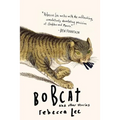 Bobcat & Other Stories