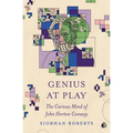Genius at Play: The Curious Mind of John Horton Conway
