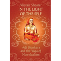 In the Light of the Self: Adi Shankara and the Yoga of Non-dualism