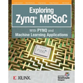 Exploring Zynq MPSoC: With PYNQ and Machine Learning Applications